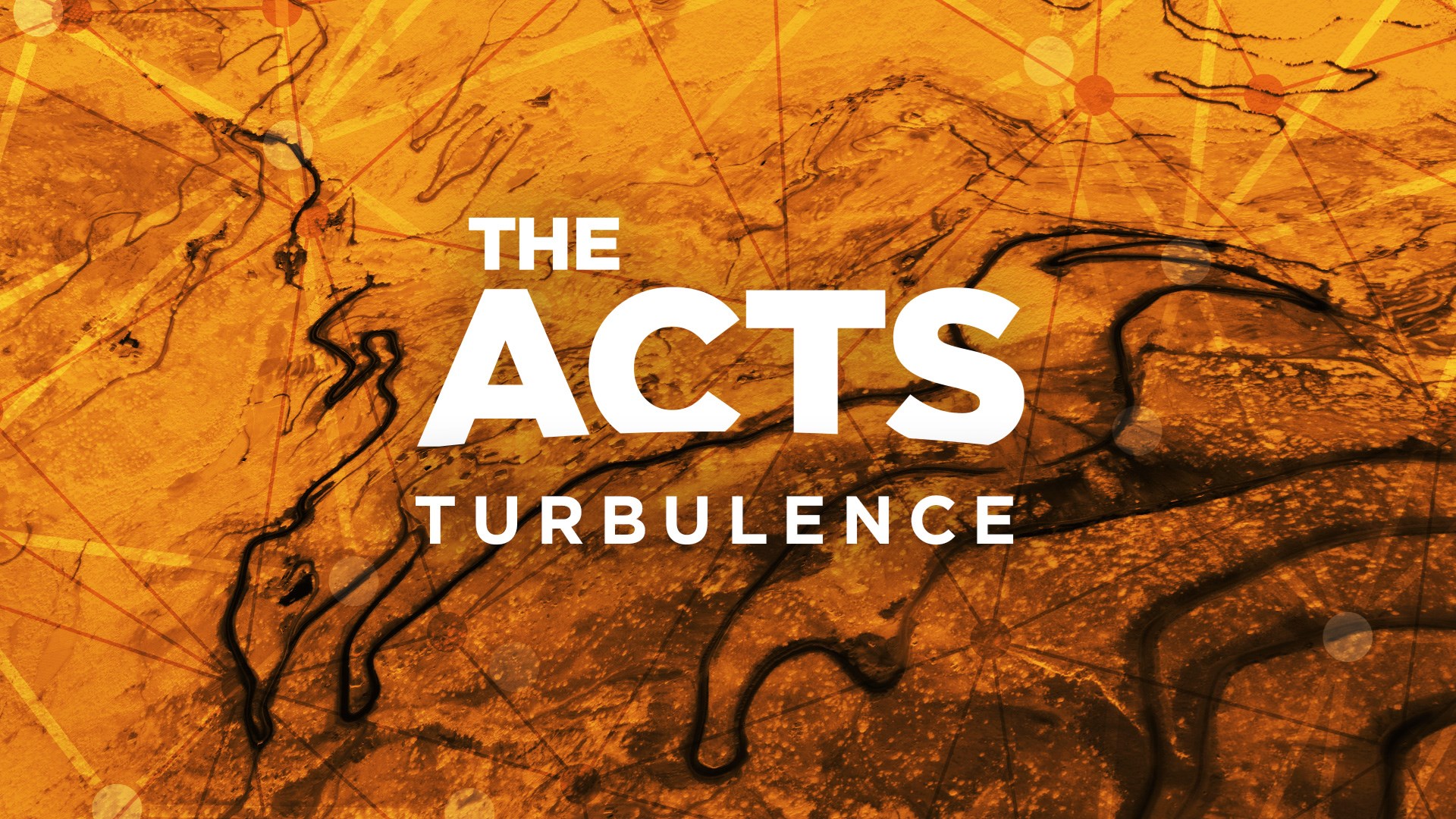 Houston's First Message: The ACTS - Turbulence